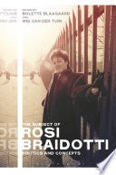 The subject of Rosi Braidotti : politics and concepts /