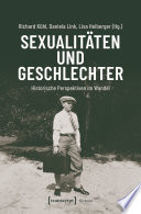 Sexualitäten und Geschlechter : Historische Perspektiven im Wandel /