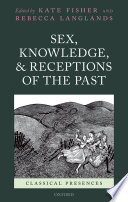 Sex, knowledge, and receptions of the past /