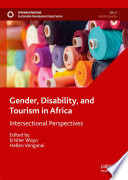 Gender, Disability, and Tourism in Africa : Intersectional Perspectives /