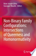 Non-Binary Family Configurations: Intersections of Queerness and Homonormativity /
