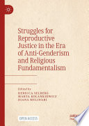 Struggles for Reproductive Justice in the Era of Anti-Genderism and Religious Fundamentalism /