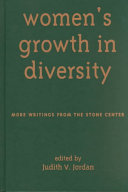 Women's growth in diversity : more writings from the Stone Center /