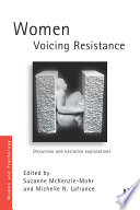 Women Voicing Resistance : Discursive and narrative explorations /