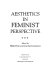 Aesthetics in feminist perspective /