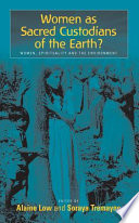 Sacred custodians of the earth? : women, spirituality and the environment /