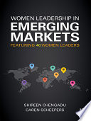 Women leadership in emerging markets : featuring 46 women leaders /