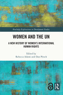 Women and the UN : a new history of women's international human rights /