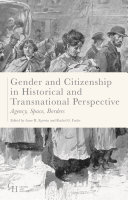 Gender and citizenship in historical and transnational perspective : agency, space, borders /