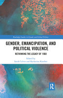 Gender, emancipation, and political violence : rethinking the legacy of 1968 /