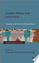 Gender, politics and institutions : towards a feminist institutionalism /