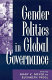 Gender politics in global governance /