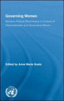 Governing women : women's political effectiveness in contexts of democratization and governance reform /