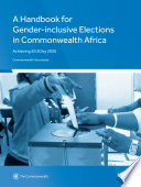 A handbook for gender-inclusive elections in Commonwealth Africa : achieving 50:50 by 2030 /