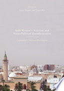 Arab Women's Activism and Socio-Political Transformation : Unfinished Gendered Revolutions /