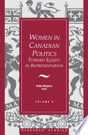 Women in Canadian politics : toward equity in representation /