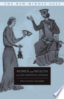 Women and Wealth in Late Medieval Europe /