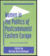 Women in the politics of postcommunist Eastern Europe /