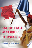 Black French women and the struggle for equality, 1848-2016 /