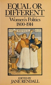 Equal or different : women's politics 1800-1914 /