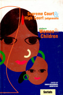 Supreme Court & high court judgements relating to women and children /