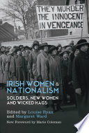 Irish women and nationalism : soldiers, new women and wicked hags /
