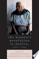 The women's revolution in Mexico, 1910-1953 /