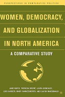 Women, democracy, and globalization in North America : a comparative study /