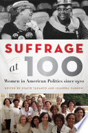 Suffrage at 100 : women in American politics since 1920 /
