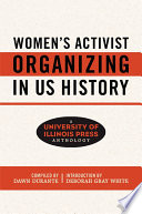 Women's activist organizing in US history : a University of Illinois Press anthology /