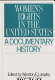 Women's rights in the United States : a documentary history /