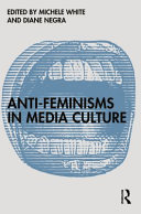 Anti-feminisms in media culture /