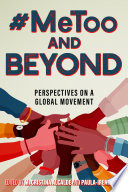 #MeToo and beyond : perspectives on a global movement /