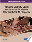 Promoting diversity, equity, and inclusion for women after the COVID-19 pandemic /
