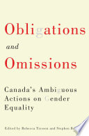 Obligations and omissions : Canada's ambiguous actions on gender equality /