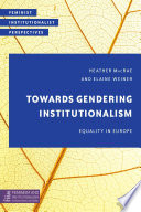 Towards gendering institutionalism : equality in Europe /