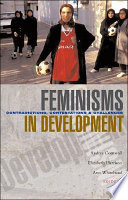 Feminisms in development : contradictions, contestations and challenges /