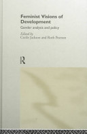 Feminist visions of development : gender analysis and policy /