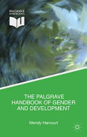 The Palgrave handbook of gender and development : critical engagements in feminist theory and practice /