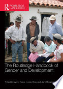 The Routledge handbook of gender and development /