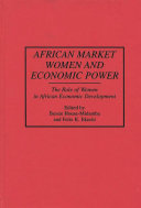 African market women and economic power : the role of women in African economic development /