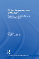 Global empowerment of women : responses to globalization and politicized religions /