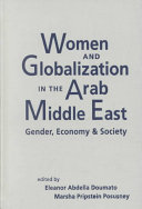 Women and globalization in the Arab Middle East : gender, economy, and society /