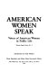 American women speak : voices of American women in public life /