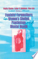 Feminist foremothers in women's studies, psychology, and mental health /