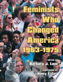 Feminists who changed America, 1963-1975 /