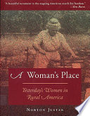 A woman's place : yesterday's women in rural America /