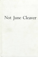 Not June Cleaver : women and gender in postwar America, 1945-1960 /