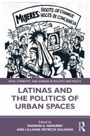 Latinas and the politics of urban spaces /