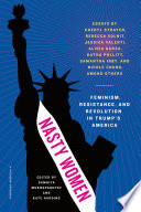 Nasty women : feminism, resistance, and revolution in Trump's America /